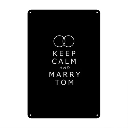 Keep Calm And Marry Tom Black Metal Poster Wall Art Decor Sign