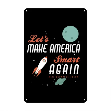 Let's Make America Smart Again Neil Degrasse Tyson Black Metal Poster Wall Art Decor Sign