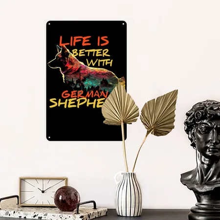 Life Is Better With German Shepherd, Dog Life Black/white Metal Poster Wall Art Decor Sign