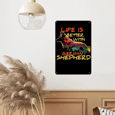 Life Is Better With German Shepherd, Dog Life Black/white Metal Poster Wall Art Decor Sign