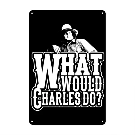 Little House On The Prairie -what Would Charles Black Metal Poster Wall Art Decor Sign
