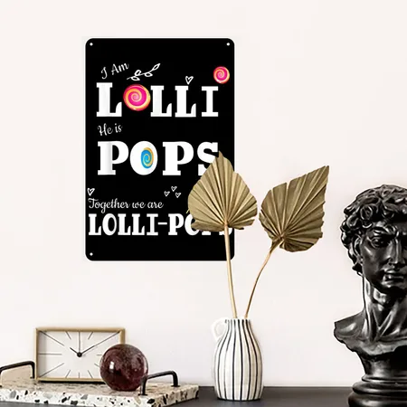 Lolli Pops I'm Lolli He Is Pops For Grandmother Black Metal Poster Wall Art Decor Sign