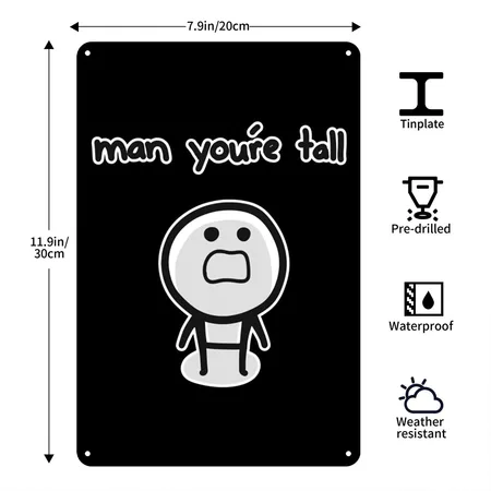 Man You're Tall Black Metal Poster Wall Art Decor Sign