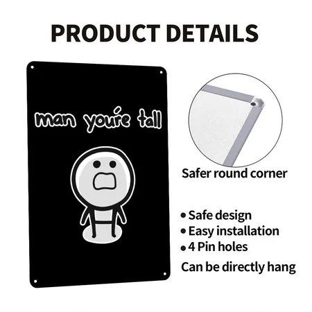 Man You're Tall Black Metal Poster Wall Art Decor Sign