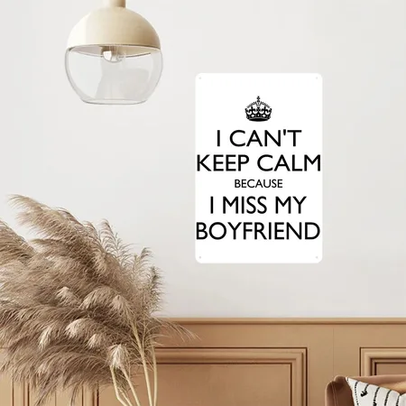 Miss My Boyfriend White Metal Poster Wall Art Decor Sign