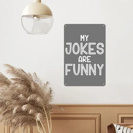 My Jokes Are Funny Charcoal Metal Poster Wall Art Decor Sign
