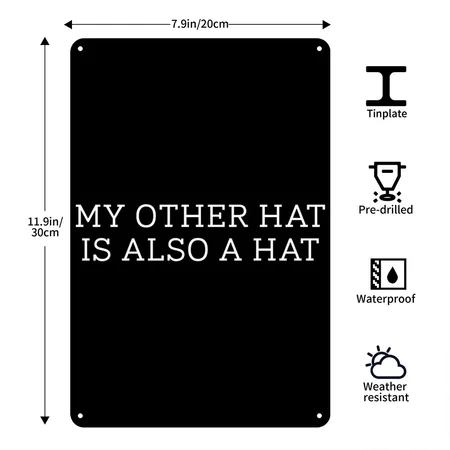 My Other Hat Is Also A Hat Black Metal Poster Wall Art Decor Sign