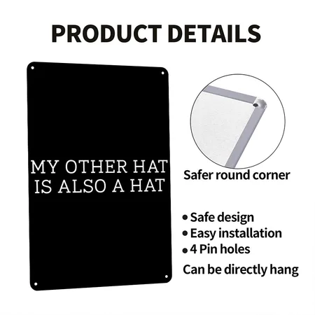 My Other Hat Is Also A Hat Black Metal Poster Wall Art Decor Sign
