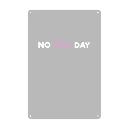 No Bra Day Silver Metal Poster Wall Art Decor Sign