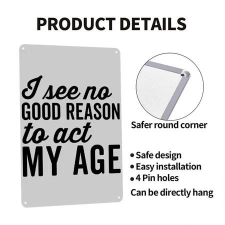 No Good Reason Act My Age Funny Sarcastic Saying Heather Gray Metal Poster Wall Art Decor Sign