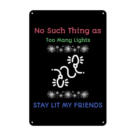 No Such Thing As Too Many Lights Black Metal Poster Wall Art Decor Sign