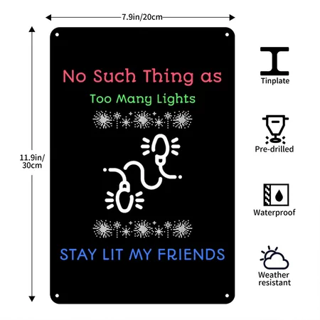 No Such Thing As Too Many Lights Black Metal Poster Wall Art Decor Sign