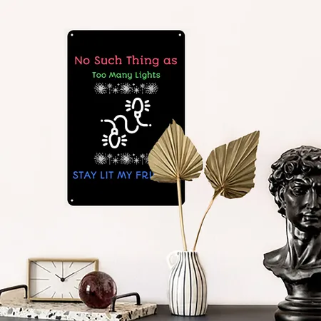 No Such Thing As Too Many Lights Black Metal Poster Wall Art Decor Sign