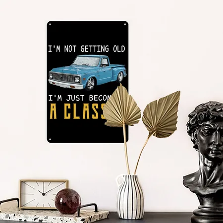 Not Old Becoming A C10 Truck Black Metal Poster Wall Art Decor Sign