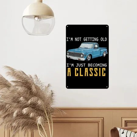 Not Old Becoming A C10 Truck Black Metal Poster Wall Art Decor Sign