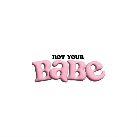Not Your Babe Bold Design White Metal Poster Wall Art Decor Sign