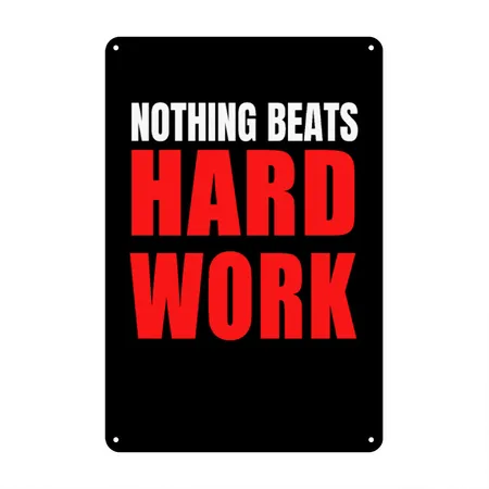 Nothing Beats Hard Work Black Metal Poster Wall Art Decor Sign