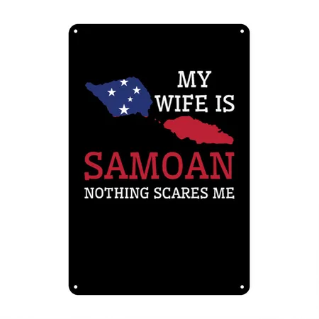 Nothing Scares Me My Wife Is Samoan Husband Samoa Black Metal Poster Wall Art Decor Sign