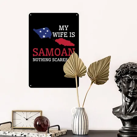 Nothing Scares Me My Wife Is Samoan Husband Samoa Black Metal Poster Wall Art Decor Sign