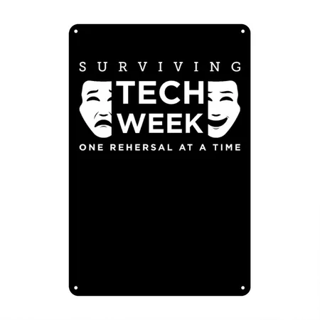 One Rehearsal At A Time Drama Club Tech Week Black Metal Poster Wall Art Decor Sign