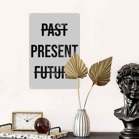 Past Gift Idea Present Future Heather Gray Metal Poster Wall Art Decor Sign
