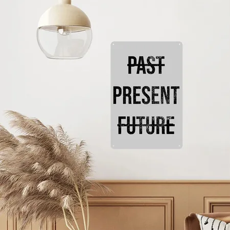 Past Gift Idea Present Future Heather Gray Metal Poster Wall Art Decor Sign