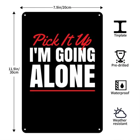 Pick It Up I'm Going Alone For Card Game Fan Black/white Metal Poster Wall Art Decor Sign