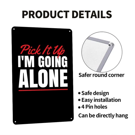Pick It Up I'm Going Alone For Card Game Fan Black/white Metal Poster Wall Art Decor Sign