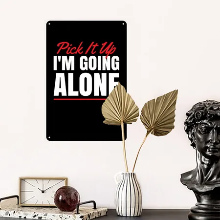 Pick It Up I'm Going Alone For Card Game Fan Black/white Metal Poster Wall Art Decor Sign