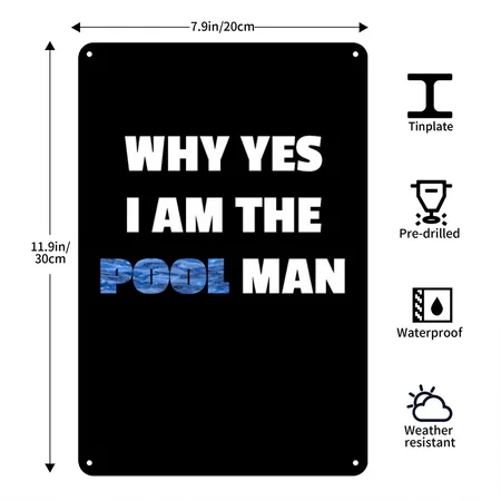 Pool Design For Men I Why Yes I Am The Pool Man Black Metal Poster Wall Art Decor Sign