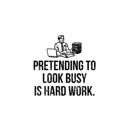 Pretending To Look Busy Is Hard Work Office Humor White Metal Poster Wall Art Decor Sign