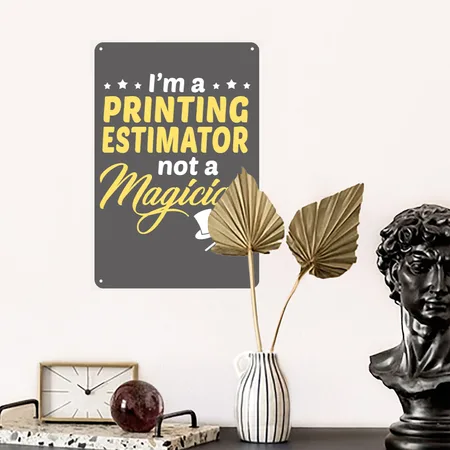 Printing Estimator Charcoal Grey Metal Poster Wall Art Decor Sign