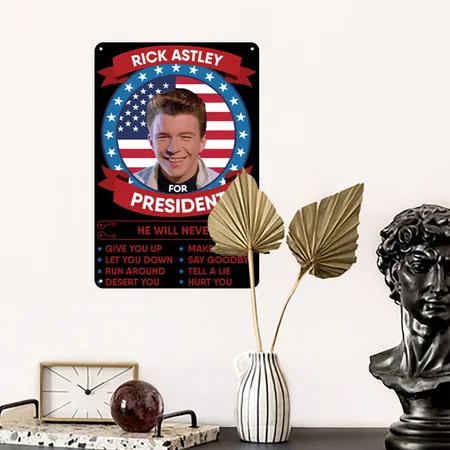 Rick Astley For President Black/white Metal Poster Wall Art Decor Sign