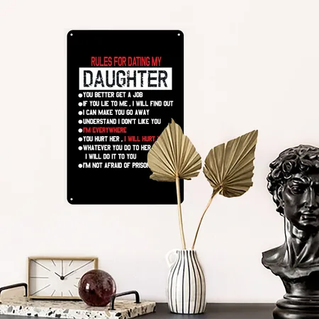 Rules For Dating My Daughter Black/white Metal Poster Wall Art Decor Sign