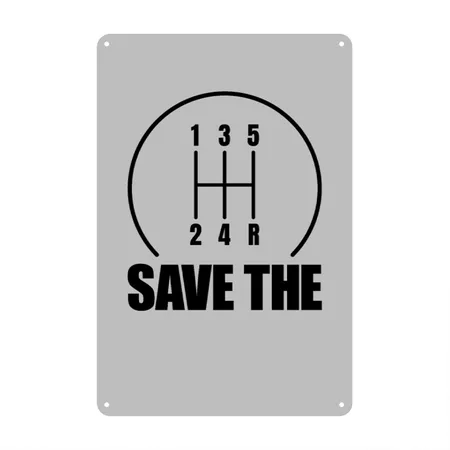 Save The Stick Shift Car Guy Manual Stick Shiftsti Heather Grey Metal Poster Wall Art Decor Sign