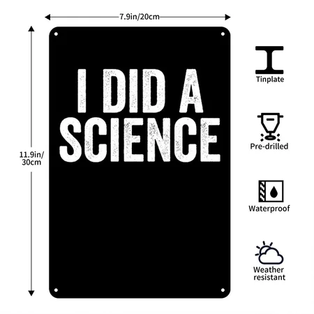 Science Lover Scientist Did A Science Funny Gift Black Metal Poster Wall Art Decor Sign