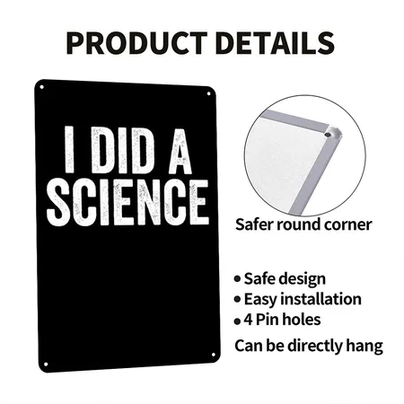 Science Lover Scientist Did A Science Funny Gift Black Metal Poster Wall Art Decor Sign