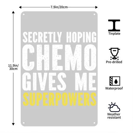 Secretly Hoping Chemo Gives Me Superpowers Heather Gray Metal Poster Wall Art Decor Sign