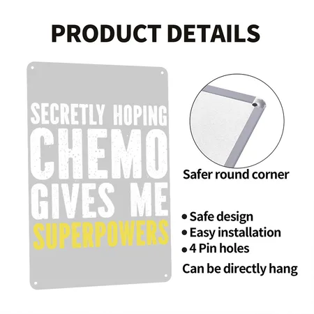 Secretly Hoping Chemo Gives Me Superpowers Heather Gray Metal Poster Wall Art Decor Sign