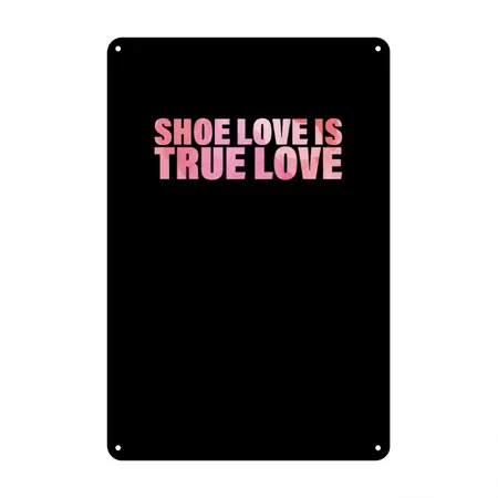 Shoe Love Is True Love Black Metal Poster Wall Art Decor Sign