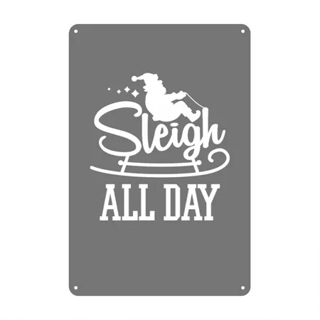 Sleigh All Day Funny Christmas Santa Claus Charcoal Metal Poster Wall Art Decor Sign