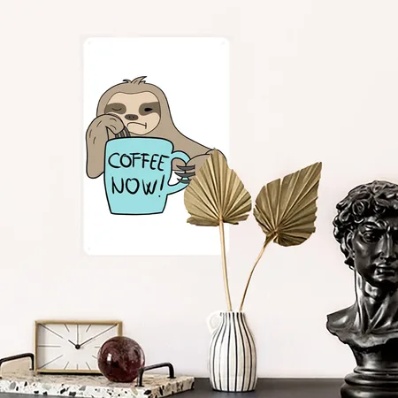 Sloth Coffee Now White Metal Poster Wall Art Decor Sign