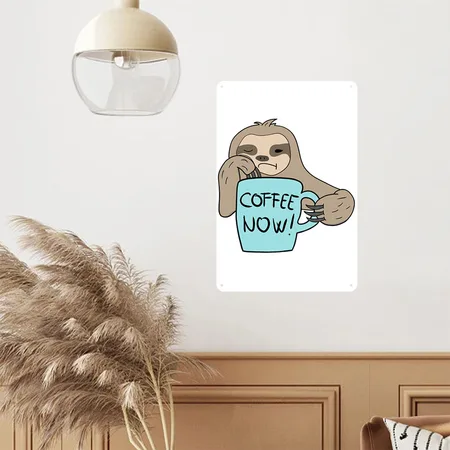 Sloth Coffee Now White Metal Poster Wall Art Decor Sign