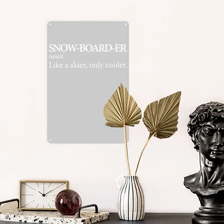 Snowboarder Like A Skier Only Cooler Winter Sports Heather Gray Metal Poster Wall Art Decor Sign