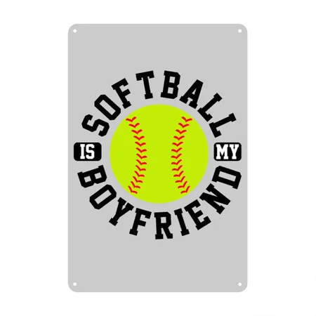 Softball Is My Boyfriend Funny Cool Sports Shirts Heather Gray Metal Poster Wall Art Decor Sign