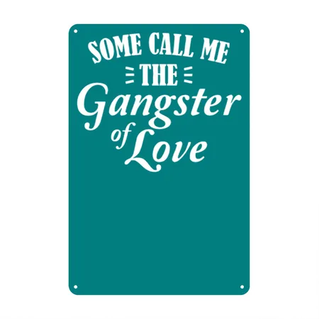 Some Call Me The Gangster Of Love Teal Metal Poster Wall Art Decor Sign