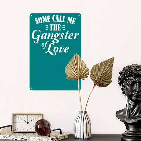 Some Call Me The Gangster Of Love Teal Metal Poster Wall Art Decor Sign