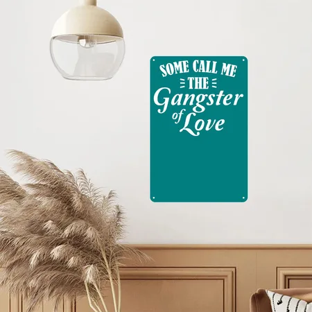 Some Call Me The Gangster Of Love Teal Metal Poster Wall Art Decor Sign