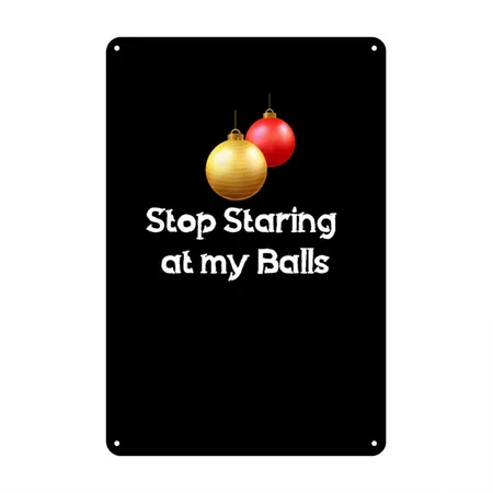 Stop Staring At My Balls Black/white Metal Poster Wall Art Decor Sign