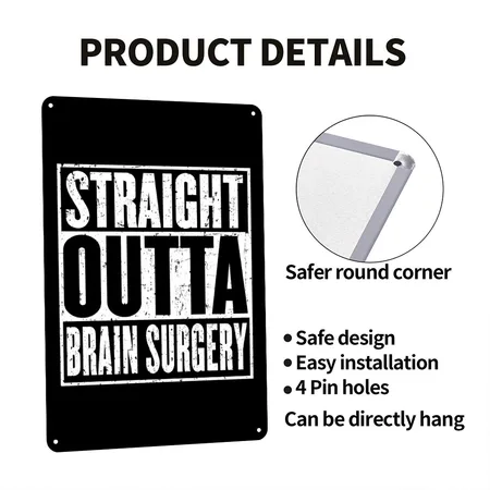 Straight Outta Brain Surgery Neurosurgeon Black Metal Poster Wall Art Decor Sign